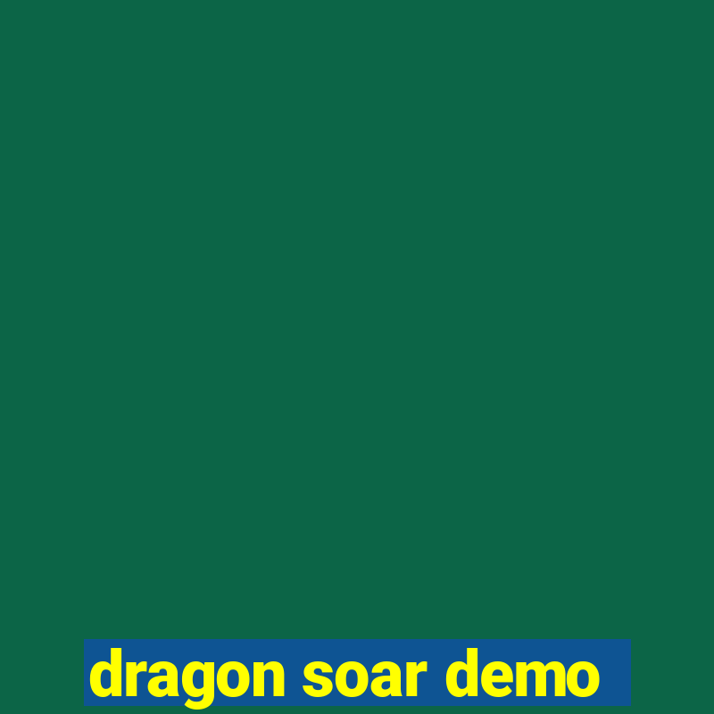 dragon soar demo